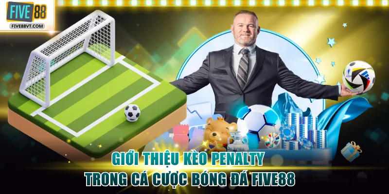 Giới thiệu kèo penalty trong bóng đá Five88