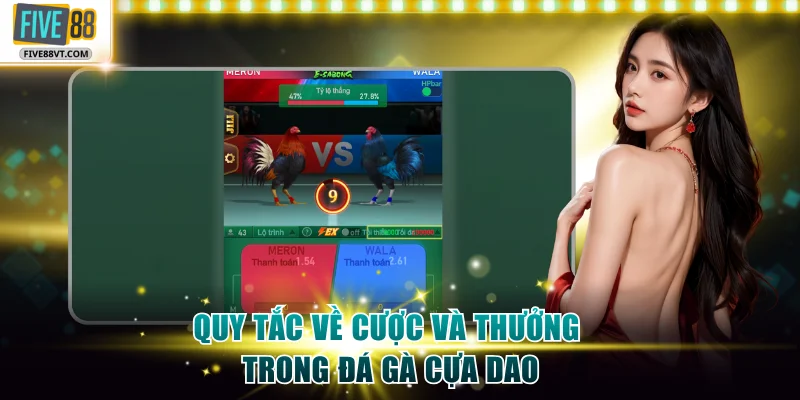 Quy tắc về cược và thưởng trong đá gà cựa dao