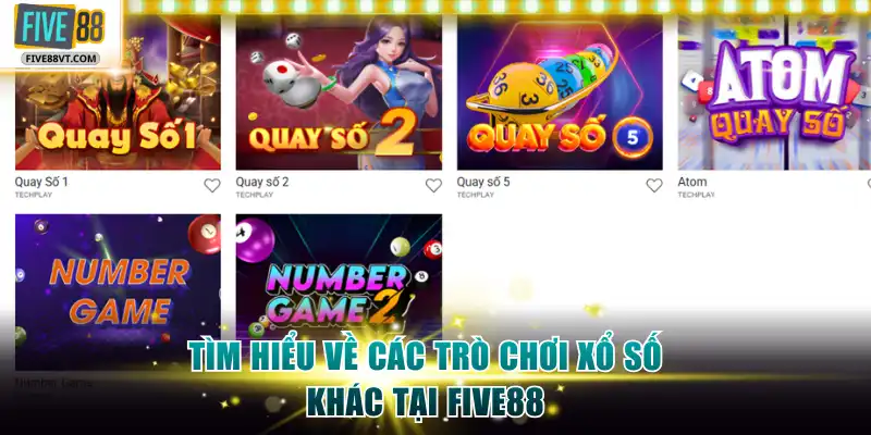 Tìm hiểu về các trò chơi xổ số khác tại Five88